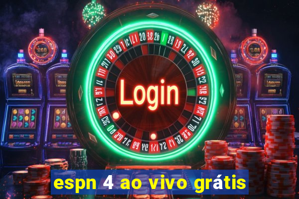 espn 4 ao vivo grátis